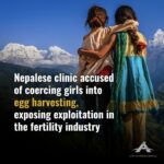 Nepalese clinic accused of coercing girls into egg harvesting, exposing exploitation in the fertility industry